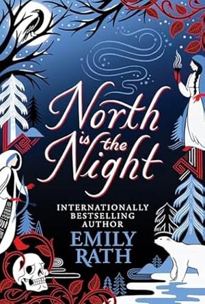 North Is the Night by Emily Rath