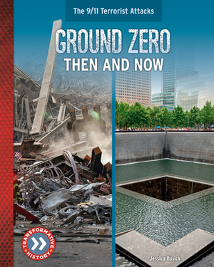 Ground Zero: Then and Now by Jessica Rusick