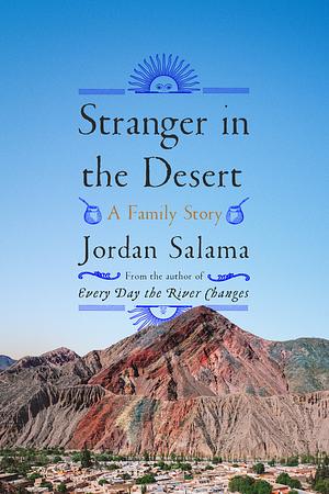 Stranger in the Desert: A Family Story by Jordan Salama