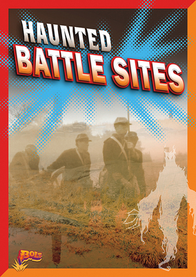 Haunted Battle Sites by Ashley Storm