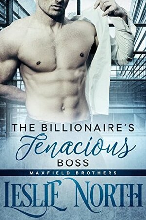 The Billionaire's Tenacious Boss by Leslie North