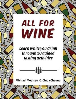 All for Wine by Michael Modisett, Cindy Cheung