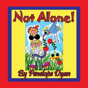 Not Alone] by Penelope Dyan
