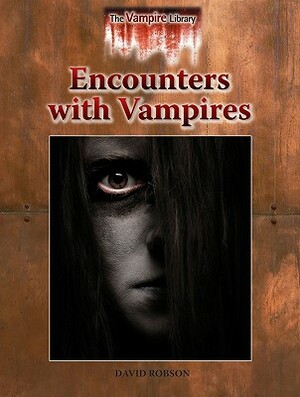 Encounters with Vampires by David Robson