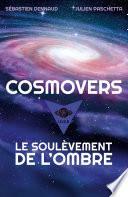Cosmovers: Le Soulèvement de l'Ombre by Sébastien Dennaud, Julien Paschetta