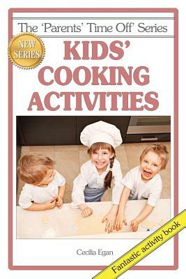 Kids' Cooking Activities by Cecilia Egan