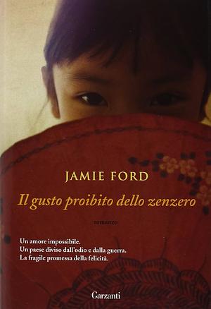 Il gusto proibito dello zenzero by Jamie Ford