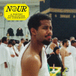 Nour - A Poetry Publication on Ceremony by Mustafa the Poet