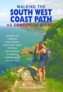 Walking the South West Coast Path: A Companion Guide by Simon Butler