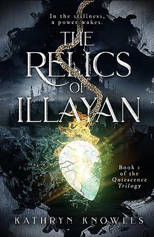 The Relics of Illayan by Kathryn Knowles