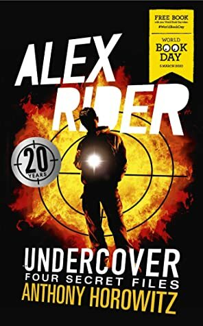 Alex Rider Undercover: four secret files by Anthony Horowitz
