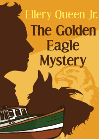 The Golden Eagle Mystery by Ellery Queen Jr.