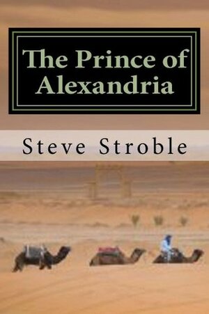 The Prince of Alexandria by Dino De Luca, Steve Stroble