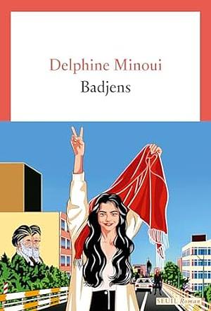 Badjens by Delphine Minoui