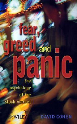 Fear, Greed and Panic: The Psychology of the Stock Market by David G. Cohen