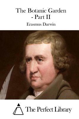 The Botanic Garden - Part II by Erasmus Darwin