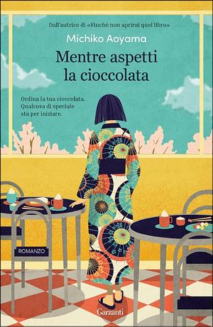 Mentre aspetti la cioccolata by Michiko Aoyama