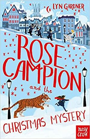 Rose Campion and the Christmas Mystery by Lyn Gardner