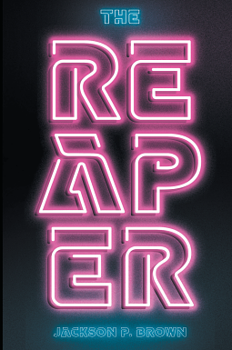 The Reaper by Jackson P. Brown