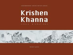 Krishen Khanna: Chola Migrations by Norbert Lynton