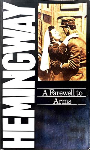 A Farewell to Arms by Ernest Hemingway