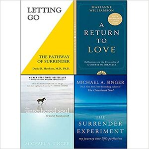 A Return to Love, Untethered Soul, Letting Go, Surrender Experiment 4 Books Collection Set by Marianne Williamson, David R. Hawkins, Michael A. Singer