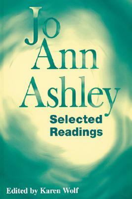 Jo Ann Ashley: Selected Readings by D. Ed Wolf, D. Ed. Wolf, Karen Wolf