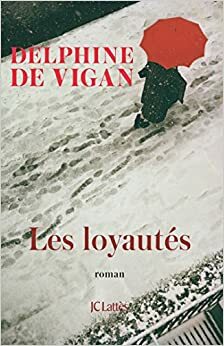 Lojal by Delphine de Vigan