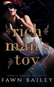 Rich Man's Toy by Fawn Bailey