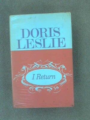 I Return by Doris Leslie