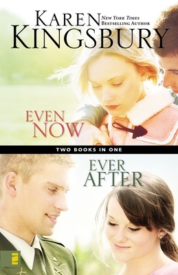 Even Now/Ever After by Karen Kingsbury