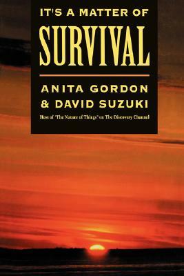 It's a Matter of Survival by Anita Gordon