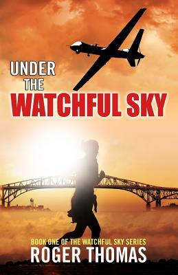 Under the Watchful Sky by Roger Thomas