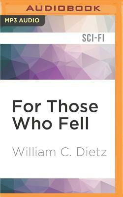 For Those Who Fell by William C. Dietz