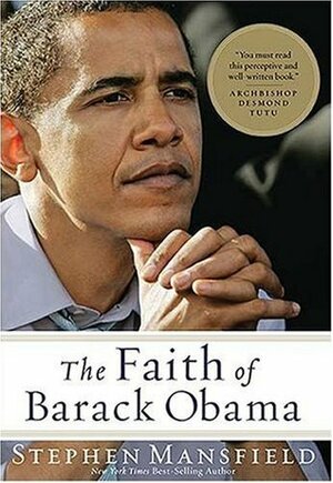The Faith of Barack Obama by Stephen Mansfield