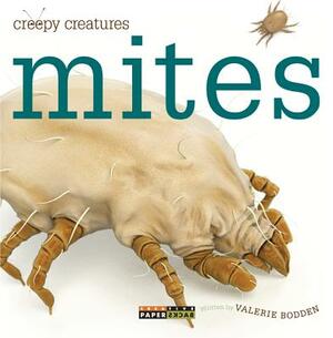 Mites by Valerie Bodden