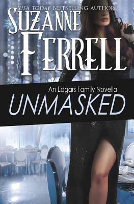 Unmasked: An Edgars Family Novella by Suzanne Ferrell