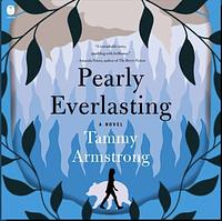 Pearly Everlasting by Tammy Armstrong