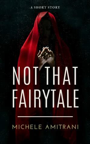 Not That Fairytale by Michele Amitrani