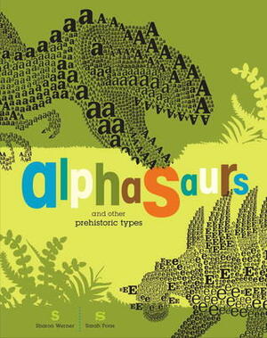 Alphasaurs And Other Prehistoric Types by Sharon Werner, Sarah Forss