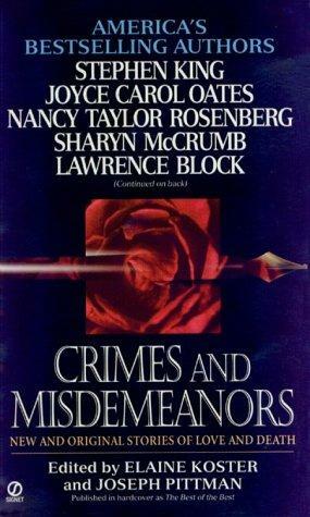 Crimes and Misdemeanors: New and Original Stories of Love and Death by Various, Joseph Pittman, Elaine Koster
