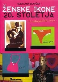 Ženske ikone 20. stoletja by Svetlana Slapšak