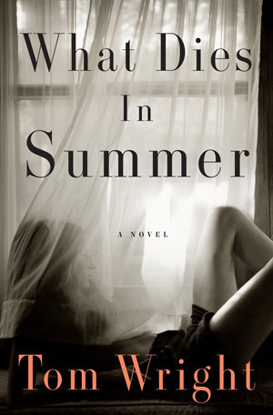 What Dies in Summer by Tom Wright