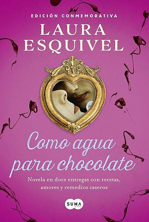 Como agua para chocolate by Laura Esquivel