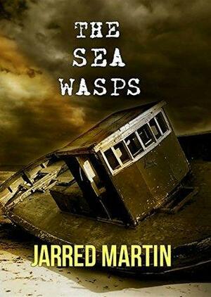The Sea Wasps by Jarred Martin