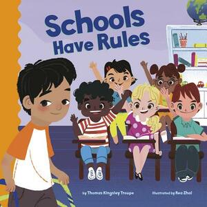 Schools Have Rules by Thomas Kingsley Troupe