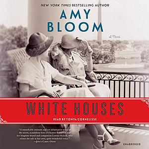 White Houses by Amy Bloom