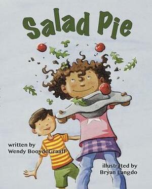 Salad Pie by Wendy BooydeGraaff, Bryan Langdo