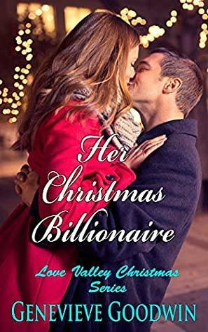 Her Christmas Billionaire: A sweet Christmas Romance by Genevieve Goodwin