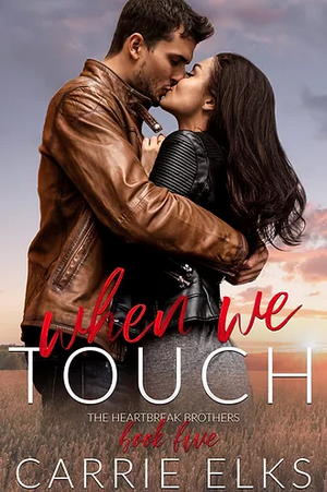 When We Touch by Carrie Elks